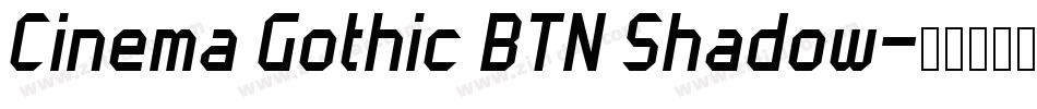 Cinema Gothic BTN Shadow字体转换